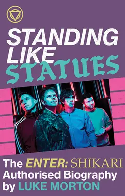 Standing Like Statues -- The Enter Shikari Authorised Biography (en anglais) - Standing Like Statues -- The Enter Shikari Authorised Biography