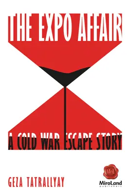 L'affaire de l'Expo : Une histoire d'évasion de la guerre froide - The Expo Affair: A Cold War Escape Story