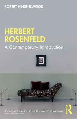 Herbert Rosenfeld : Une introduction contemporaine - Herbert Rosenfeld: A Contemporary Introduction