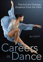Carrières en danse : Conseils pratiques et stratégiques sur le terrain - Careers in Dance: Practical and Strategic Guidance from the Field