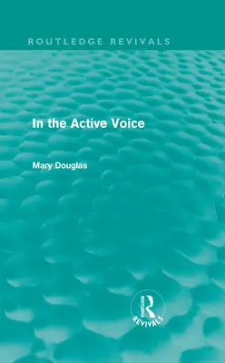 In the Active Voice (Routledge Revivals)