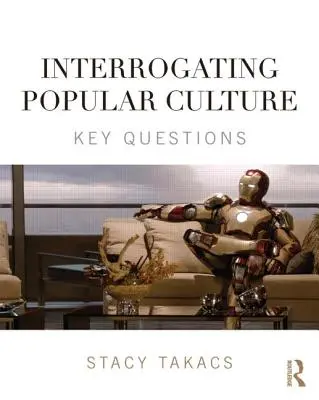 Interroger la culture populaire : Questions clés - Interrogating Popular Culture: Key Questions