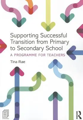 Soutenir une transition réussie de l'école primaire à l'école secondaire : Un programme pour les enseignants - Supporting Successful Transition from Primary to Secondary School: A Programme for Teachers