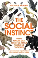Social Instinct - What Nature Can Teach Us About Working Together (L'instinct social - Ce que la nature peut nous apprendre sur le travail en commun) - Social Instinct - What Nature Can Teach Us About Working Together