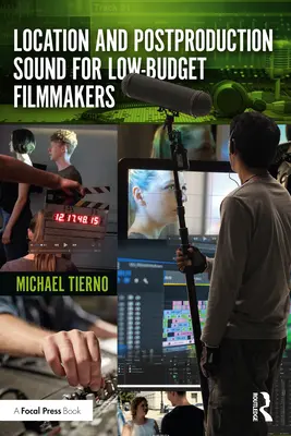 Le son de tournage et de postproduction pour les cinéastes à petit budget - Location and Postproduction Sound for Low-Budget Filmmakers