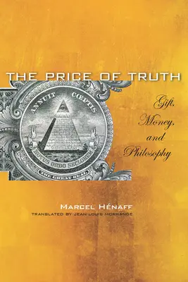 Le prix de la vérité : don, argent et philosophie - The Price of Truth: Gift, Money, and Philosophy