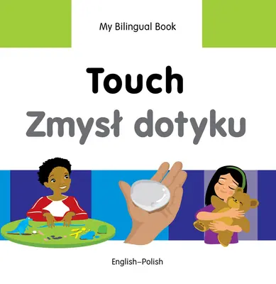 Touch/Zmysl Dotyku : Anglais-Polonais - Touch/Zmysl Dotyku: English-Polish