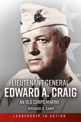 Lieutenant général Edward A. Craig : Warrior Six : Chef de combat pendant la Seconde Guerre mondiale et la guerre de Corée - Lieutenant General Edward A. Craig: Warrior Six: Combat Leader in World War II and Korea