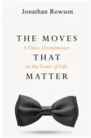 Moves that Matter - Un grand maître des échecs sur le jeu de la vie - Moves that Matter - A Chess Grandmaster on the Game of Life