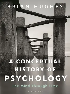 Une histoire conceptuelle de la psychologie : L'esprit à travers le temps - A Conceptual History of Psychology: The Mind Through Time