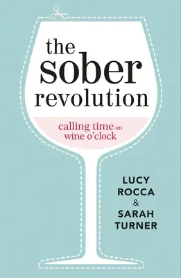La révolution de la sobriété : La révolution de la sobriété : la fin de l'heure du vin - The Sober Revolution: Calling Time on Wine O'Clock