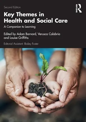 Thèmes clés en matière de santé et de soins sociaux : Un compagnon d'apprentissage - Key Themes in Health and Social Care: A Companion to Learning