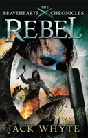 Rebel - Les chroniques des Bravehearts - Rebel - The Bravehearts Chronicles