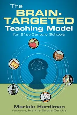 Le modèle d'enseignement ciblé sur le cerveau pour les écoles du 21e siècle - The Brain-Targeted Teaching Model for 21st-Century Schools