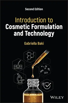 Introduction à la formulation et à la technologie des produits cosmétiques, deuxième édition - Introduction to Cosmetic Formulation and Technolog y, Second Edition