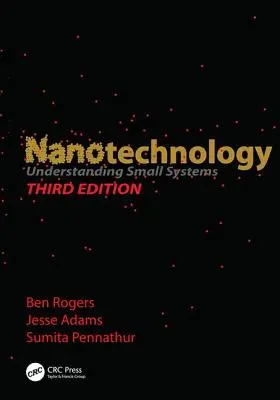 La nanotechnologie : Comprendre les petits systèmes, troisième édition - Nanotechnology: Understanding Small Systems, Third Edition