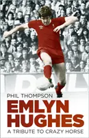 Emlyn Hughes - Hommage au Crazy Horse - Emlyn Hughes - A Tribute to Crazy Horse