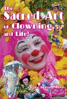 L'art sacré du clown... et de la vie ! - The Sacred Art of Clowning... and Life!