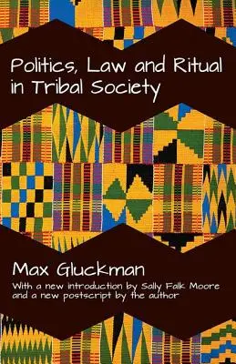 Politique, droit et rituel dans la société tribale - Politics, Law and Ritual in Tribal Society