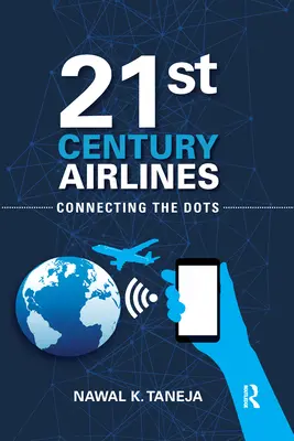 Les compagnies aériennes du 21e siècle : Relier les points - 21st Century Airlines: Connecting the Dots