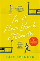 In A New York Minute - La comédie romantique à mourir de rire et le premier roman à lire absolument. - In A New York Minute - The laugh out loud romantic comedy and must read debut