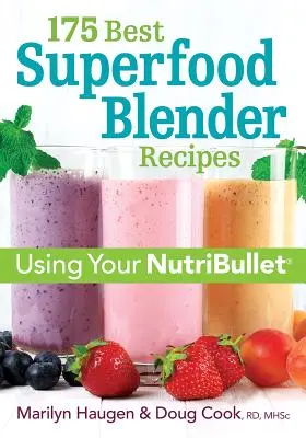 175 Best Superfood Blender Recipes : Utiliser votre Nutribullet - 175 Best Superfood Blender Recipes: Using Your Nutribullet