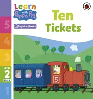 Apprendre avec Peppa Phonics Niveau 2 Livre 8 - Ten Tickets (Phonics Reader) - Learn with Peppa Phonics Level 2 Book 8 - Ten Tickets (Phonics Reader)