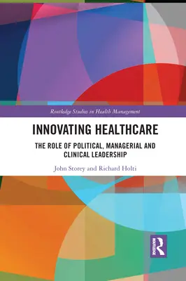 L'innovation dans les soins de santé : Le rôle du leadership politique, managérial et clinique - Innovating Healthcare: The Role of Political, Managerial and Clinical Leadership