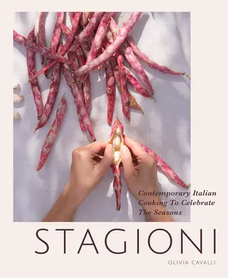 Stagioni : La cuisine italienne contemporaine pour célébrer les saisons - Stagioni: Contemporary Italian Cooking to Celebrate the Seasons