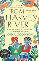 From Harvey River - A Memoir Of My Mother And Her Island (Goodison Lorna (Author))