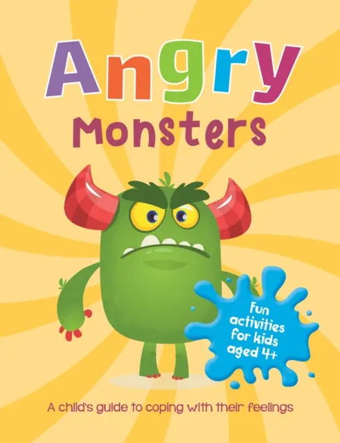 Les monstres en colère - Guide de l'enfant pour faire face à ses sentiments - Angry Monsters - A Child's Guide to Coping with Their Feelings