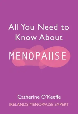 Tout ce qu'il faut savoir sur la ménopause - All You Need to Know about Menopause