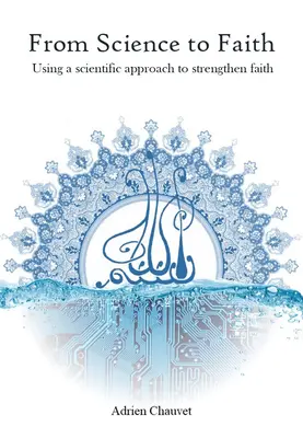 De la science à la foi : Utiliser une approche scientifique pour renforcer la foi - From Science to Faith: Using a Scientific Approach to Strengthen Faith