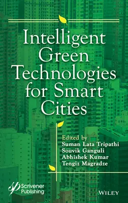 Technologies vertes intelligentes pour des villes intelligentes durables - Intelligent Green Technologies for Sustainable Smart Cities