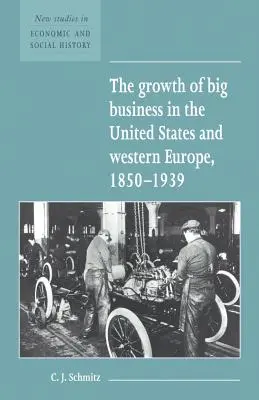 La croissance des grandes entreprises aux États-Unis et en Europe occidentale, 1850-1939 - The Growth of Big Business in the United States and Western Europe, 1850-1939