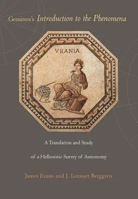 Introduction aux phénomènes de Geminos : Une traduction et une étude d'une étude hellénistique de l'astronomie - Geminos's Introduction to the Phenomena: A Translation and Study of a Hellenistic Survey of Astronomy