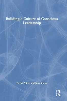 Construire une culture de leadership conscient - Building a Culture of Conscious Leadership