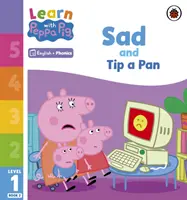 Apprendre avec Peppa Niveau 1 Livre 2 - Triste et un poêlon (Lecteur de Phonétique) - Learn with Peppa Phonics Level 1 Book 2 - Sad and Tip a Pan (Phonics Reader)