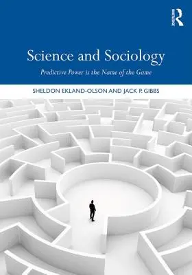 Science et sociologie : Le pouvoir prédictif est le nom du jeu - Science and Sociology: Predictive Power Is the Name of the Game