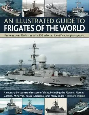 Guide illustré des frégates du monde entier - An Illustrated Guide to Frigates of the World