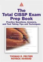 Livre de préparation à l'examen CISSP - Questions pratiques, réponses, conseils et techniques pour passer l'examen - Total CISSP Exam Prep Book - Practice Questions, Answers, and Test Taking Tips and Techniques