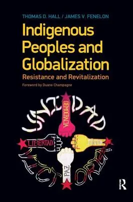 Les peuples autochtones et la mondialisation : Résistance et revitalisation - Indigenous Peoples and Globalization: Resistance and Revitalization