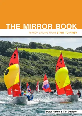 Le livre du miroir : La navigation en miroir du début à la fin - The Mirror Book: Mirror Sailing from Start to Finish