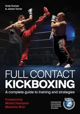 Full Contact Kickboxing : Un guide complet de l'entraînement et des stratégies - Full Contact Kickboxing: A Complete Guide to Training and Strategies