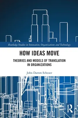 Comment les idées circulent : théories et modèles de traduction dans les organisations - How Ideas Move: Theories and Models of Translation in Organizations