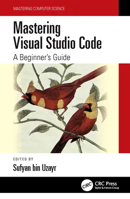 Maîtriser Visual Studio Code : Guide du débutant - Mastering Visual Studio Code: A Beginner's Guide