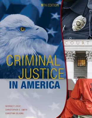 La justice pénale en Amérique (Cole George (University of Connecticut)) - Criminal Justice in America (Cole George (University of Connecticut))
