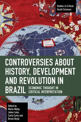 Controverses sur l'histoire, le développement et la révolution au Brésil : La pensée économique dans l'interprétation critique - Controversies about History, Development and Revolution in Brazil: Economic Thought in Critical Interpretation
