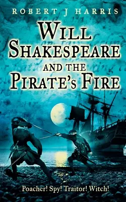 Will Shakespeare et le feu du pirate - Will Shakespeare and the Pirate's Fire