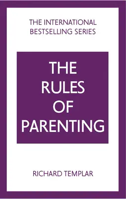 Les règles de la parentalité : Un code personnel pour élever des enfants heureux et confiants - Rules of Parenting, The: A Personal Code for Bringing Up Happy, Confident Children